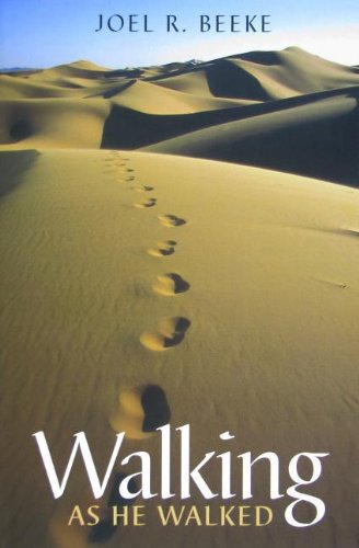 WALKING AS HE WALKED