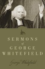 SERMONS OF GEORGE WHITEFIELD