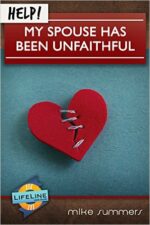 HELP! MY SPOUSE HAS BEEN UNFAITHFUL