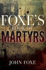 FOXE'S BOOK OF MARTYRS