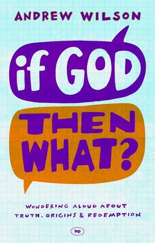 IF GOD, THEN WHAT?