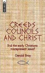 CREEDS, COUNCILS AND CHRIST
