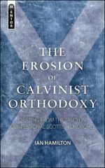 EROSION OF CALVINIST ORTHODOXY