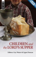 CHILDREN AND THE LORD'S SUPPER