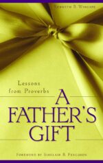 FATHER'S GIFT A - LESSONS PROVERBS