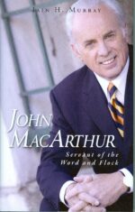 JOHN MACARTHUR, SERVANT OF WORD & FLOCK