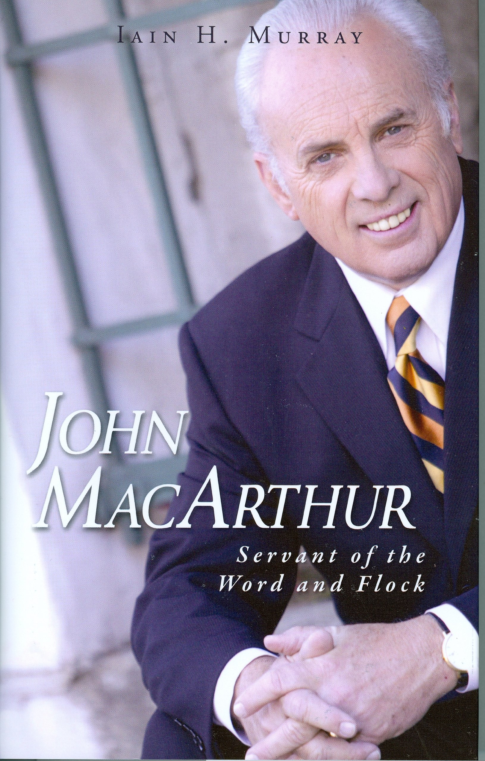 JOHN MACARTHUR, SERVANT OF WORD & FLOCK