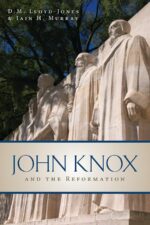JOHN KNOX AND THE REFORMATION