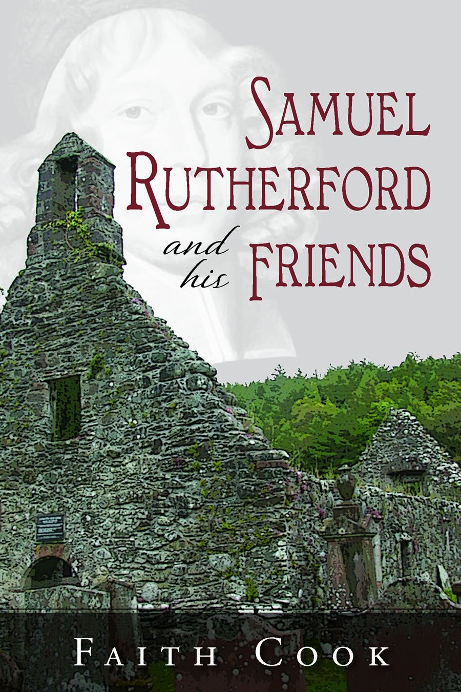 SAMUEL RUTHERFORD AND HIS FRIENDS