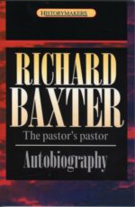 RICHARD BAXTER THE PASTOR'S PASTOR