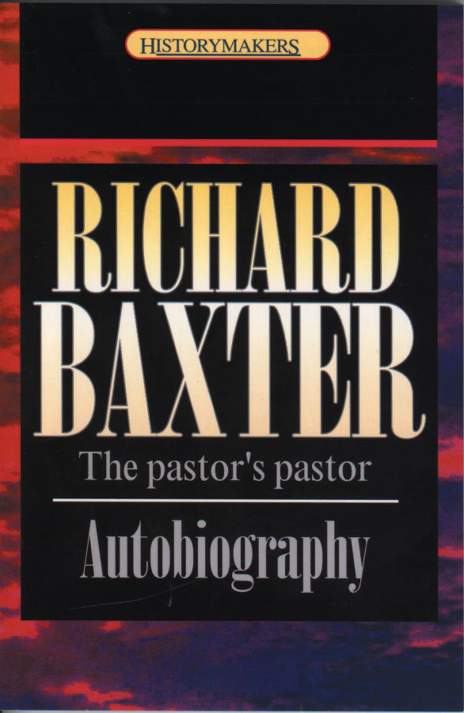 RICHARD BAXTER THE PASTOR'S PASTOR