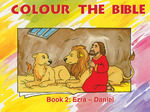 COLOUR THE BIBLE 2: EZRA - DANIEL