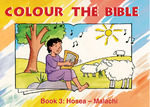COLOUR THE BIBLE 3: HOSEA - MALACHI