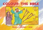 COLOUR THE BIBLE 4: MATTHEW-ACTS