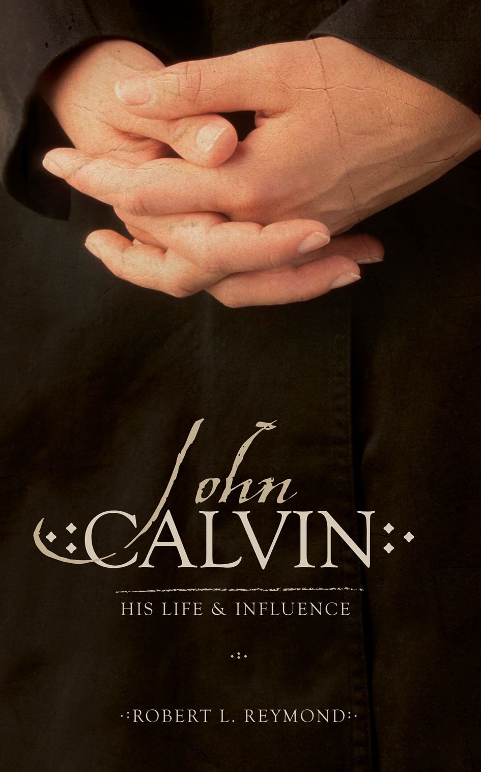 CALVIN:HIS LIFE & INFLUENCE