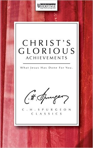CHRIST'S GLORIOUS ACHIEVEMENTS