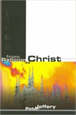 FROM RELIGION TO CHRIST