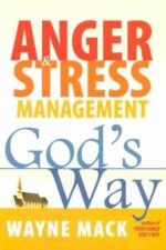 ANGER AND STRESS MANAGEMENT GOD'S WAY