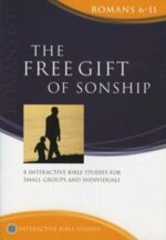 FREE GIFT OF SONSHIP - IBS ROMANS 6-11