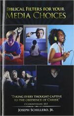 BIBLICAL FILTERS FOR YOUR MEDIA CHOICES