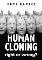 HUMAN CLONING - RIGHT OR WRONG