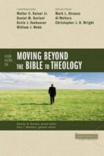 FOUR VIEWS ON MOVING BEYOND BIBLE THEOL