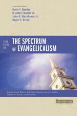 FOUR VIEWS ON THE SPECTRUM OF EVANGELICA