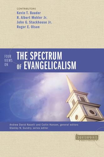 FOUR VIEWS ON THE SPECTRUM OF EVANGELICA