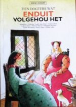 TIEN DOGTERS WAT ENDUIT VOLGEHOU HET