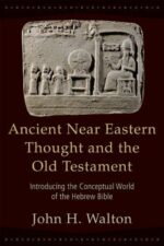 ANCIENT NEAR EASTERN THOUGHT & THE OT