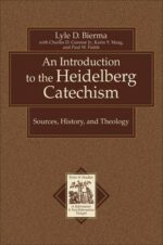 INTRODUCTION TO THE HEIDELBERG CATECHISM