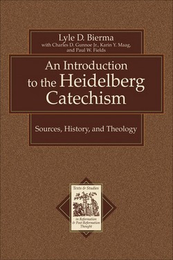 INTRODUCTION TO THE HEIDELBERG CATECHISM