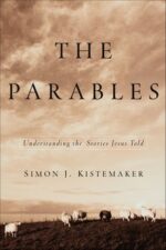 PARABLES: UNDERSTANDING THE STORIES