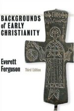 BACKGROUNDS OF EARLY CHRISTIANITY