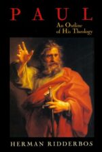 PAUL - AN OUTLINE OF HIS THEOLOGY