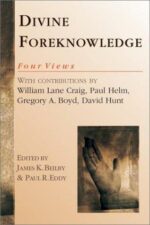 DIVINE FOREKNOWLEDGE: FOUR VIEWS