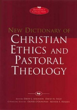 NEW DICTIONARY OF CHRISTIAN ETHICS