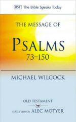 MESSAGE OF PSALMS 73-150 - BST