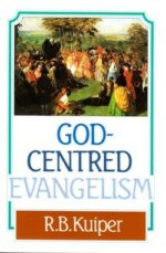 GOD-CENTRED EVANGELISM