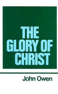 WORKS OF: V 1 THE GLORY OF CHRIST