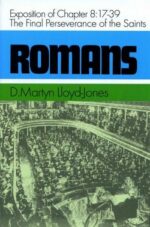 ROMANS 8:17-39. FINAL PERSEVERANCE