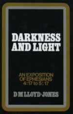 EPHES 4:17-5:17 DARKNESS & LIGHT