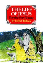 LIFE OF JESUS FOR THE VERY YOUNG