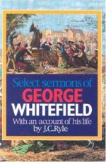 SELECT SERMONS OF GEORGE WHITEFIELD