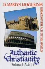 AUTHENTIC CHRISTIANITY.V1:ACTS 1-3