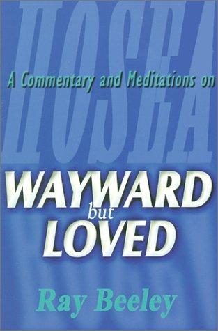 WAYWARD BUT LOVED (HOSEA COMM)