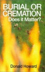 BURIAL OR CREMATION: DOES IT MATTER