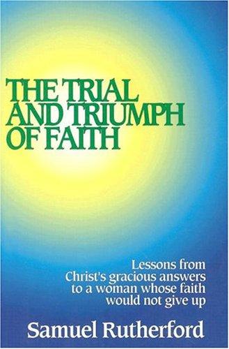 TRIAL & TRIUMPH OF FAITH