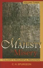 MAJESTY IN MISERY:V3 CALVARY'S MOURNFUL