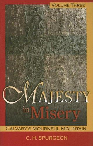 MAJESTY IN MISERY:V3 CALVARY'S MOURNFUL
